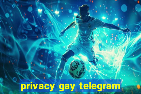 privacy gay telegram